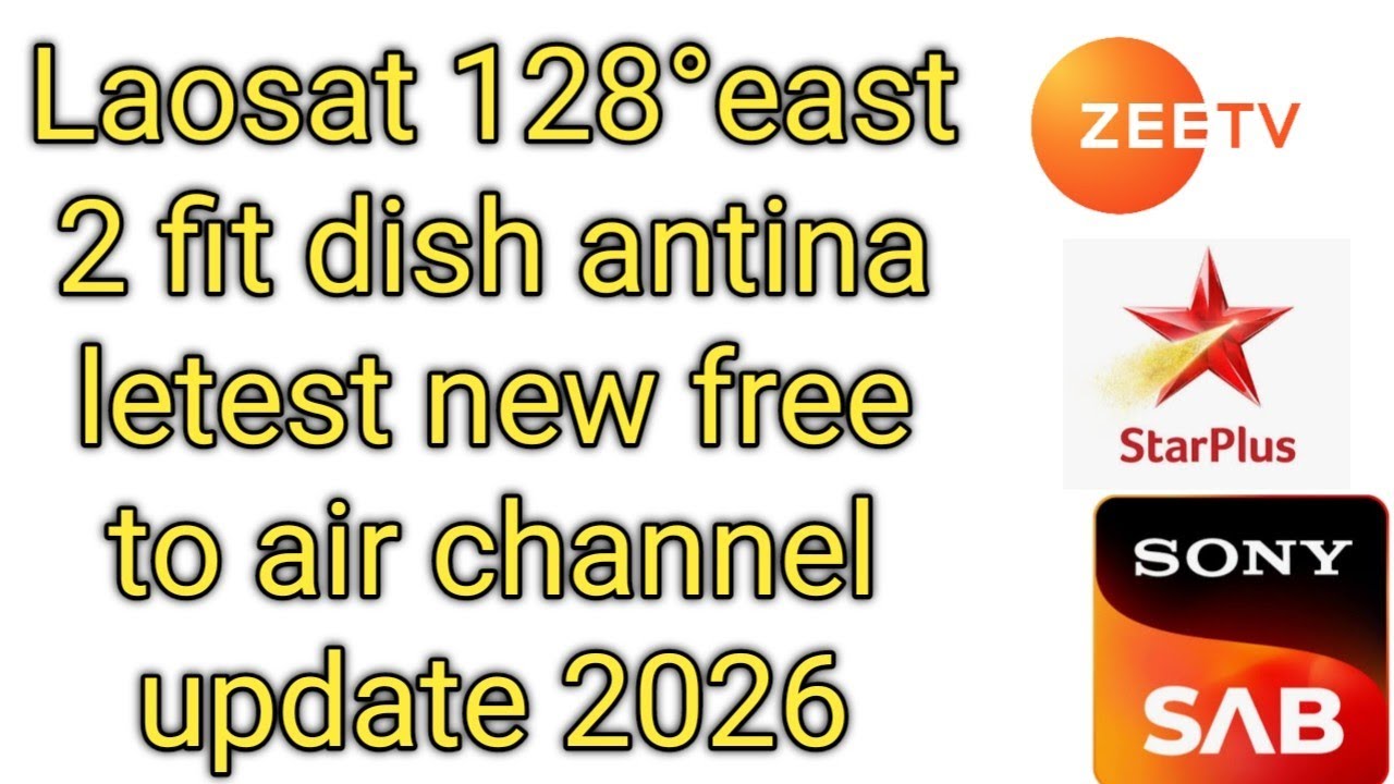 Laosat 128°east ku band latest News channel update 2026 || 128 east free to air tv channel 