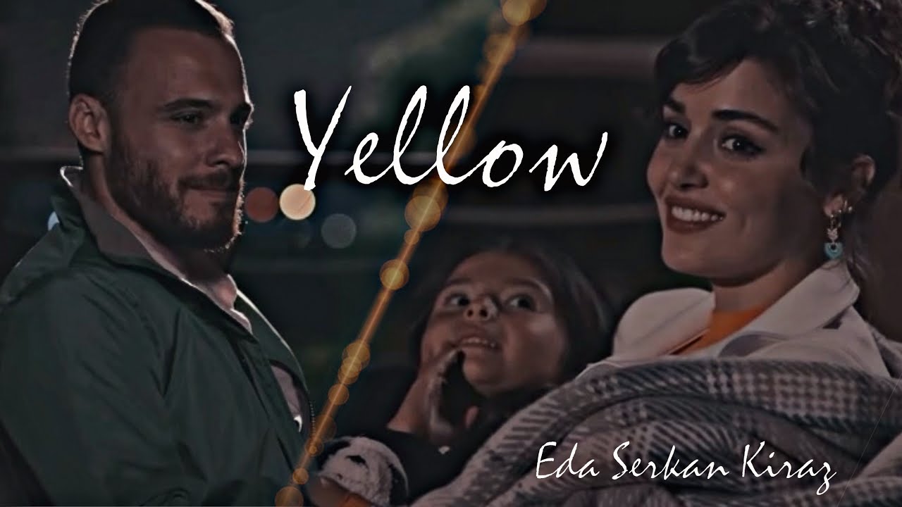 Eda & Serkan (+ Kiraz) | Yellow