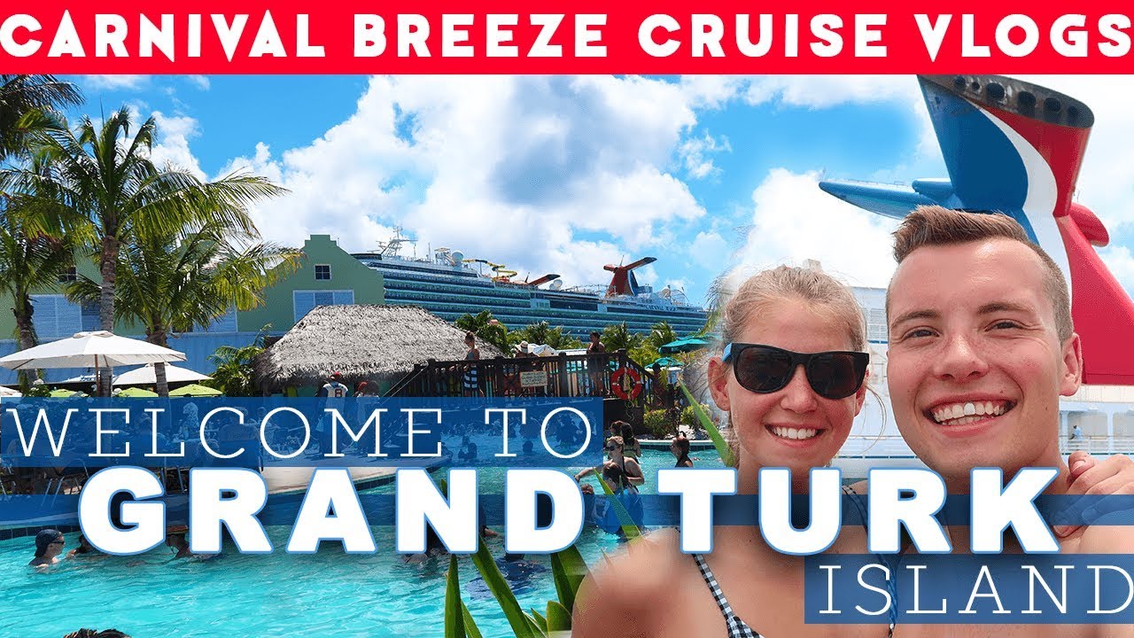 Our Arrival into Grand Turk, Carnival Cruise! | Carnival Breeze 2019! | Ep  16