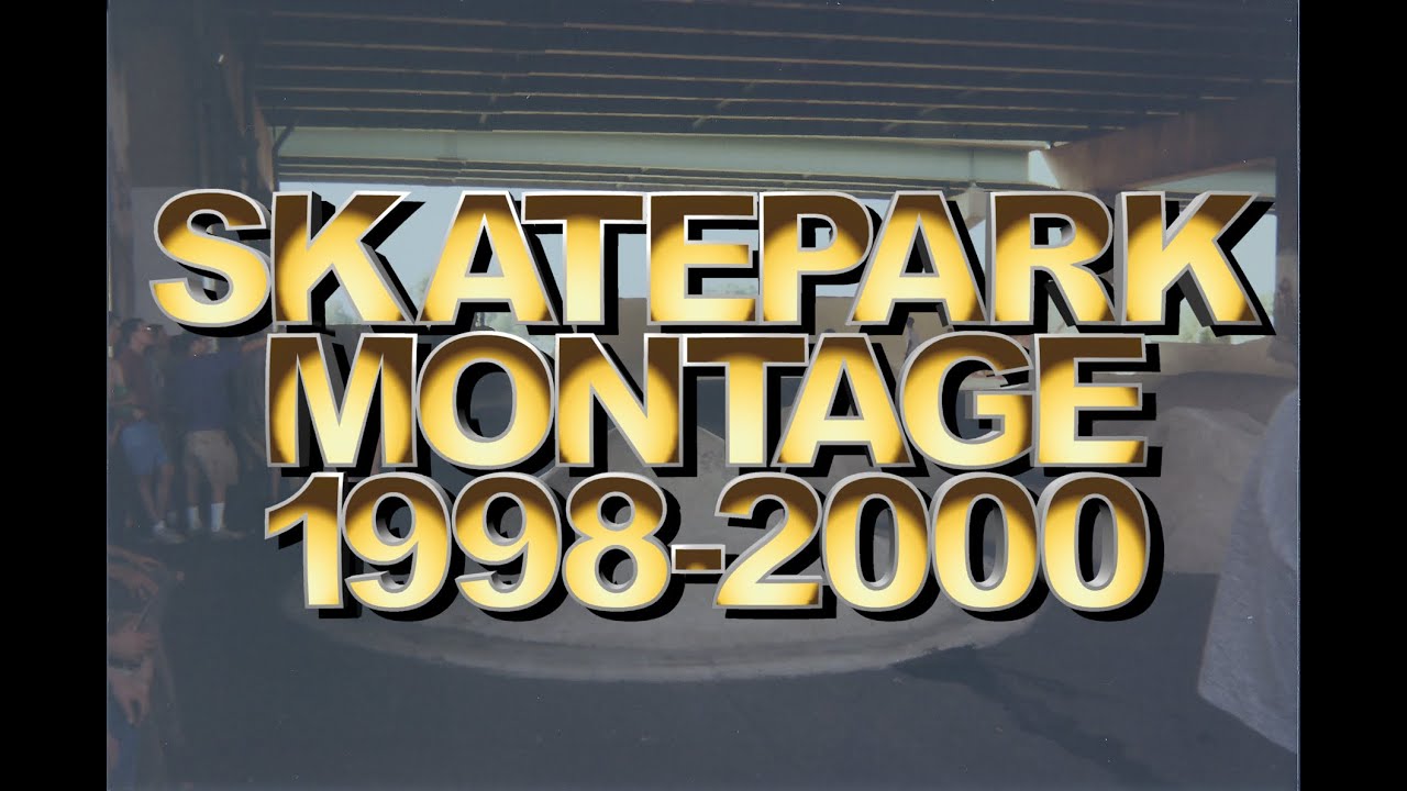 Skatepark Montage (1998-2000)