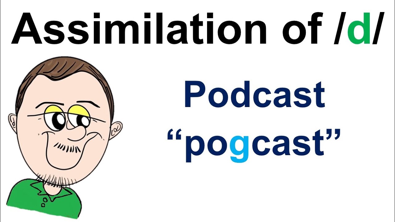 Assimilation of /d/ - Connected speech