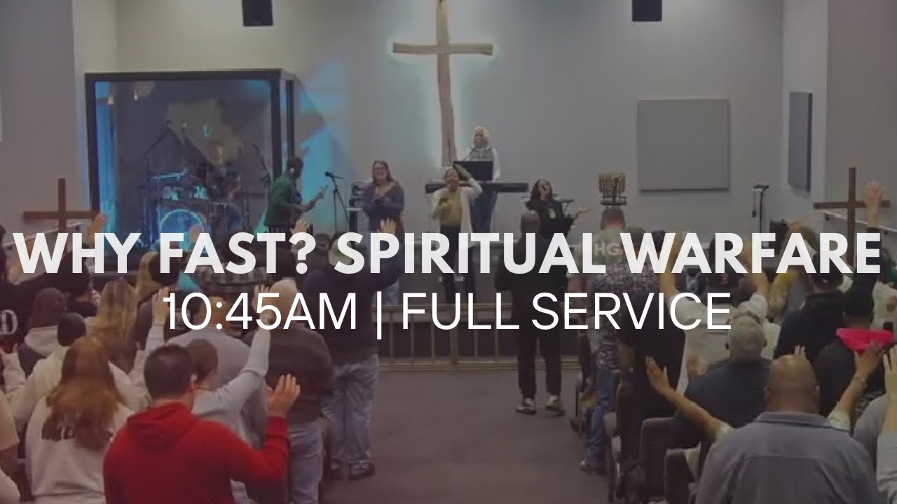 Why Fast? Spiritual Warfare | 10:45AM Full Worship Service | New Creation Ministries