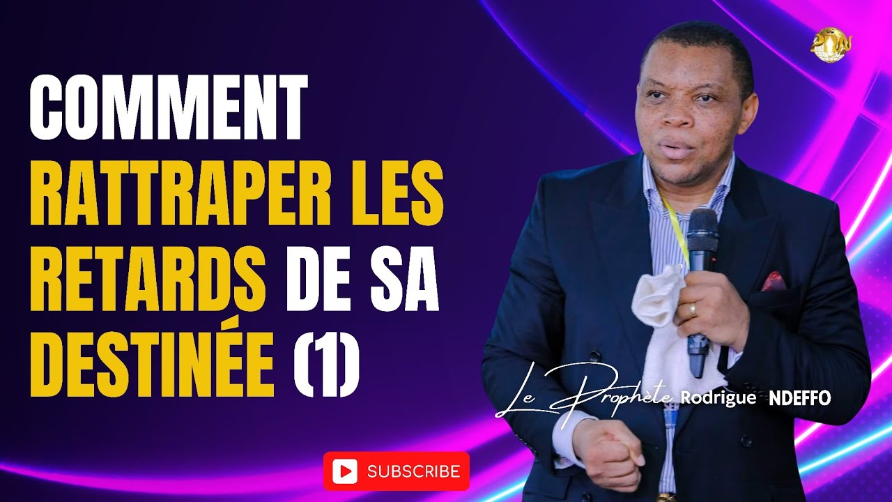 COMMENT RATTRAPER LES RETARDS DE SA DESTINÉE (1) PROPHÈTE RODRIGUE NDEFFO #revelation #propheticword