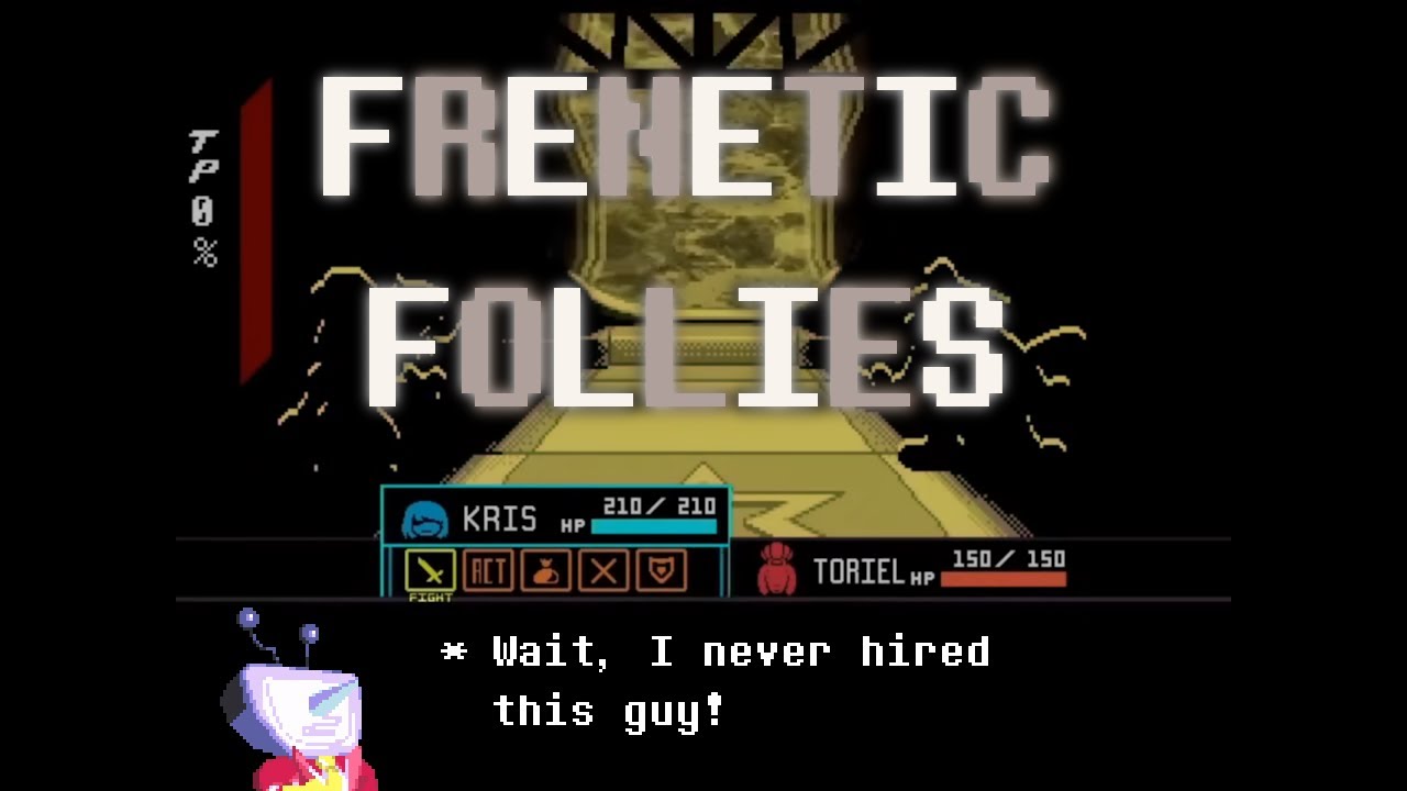 DELTARUNE UST - FRENETIC FOLLIES (Juke'd)