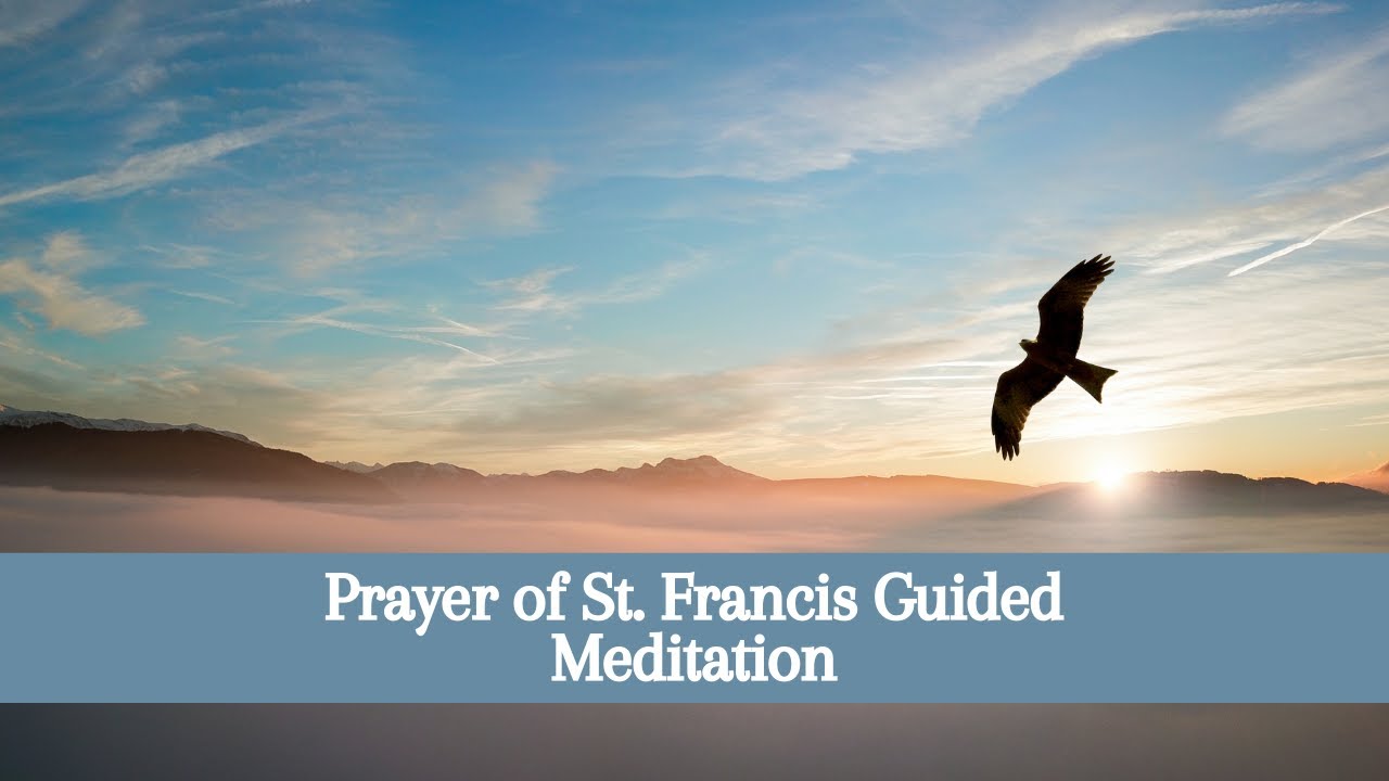 Prayer of St Francis Guided Christian Meditation