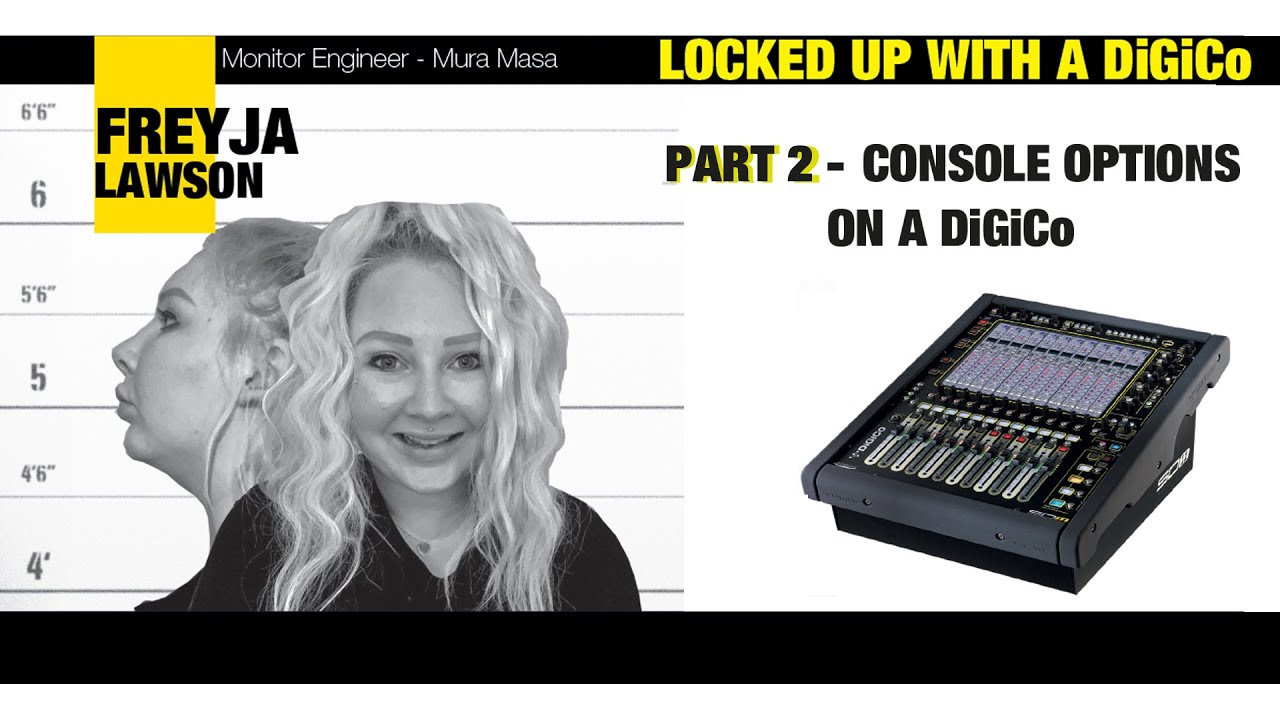 Фрейя Лоусон заперта с DiGiCo. Часть 2.