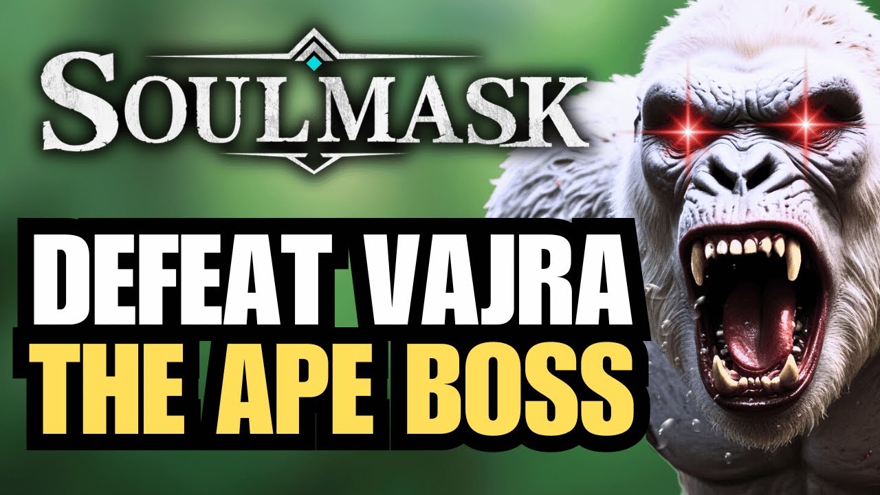 SOULMASK: Defeat The Third Boss VAJRA
