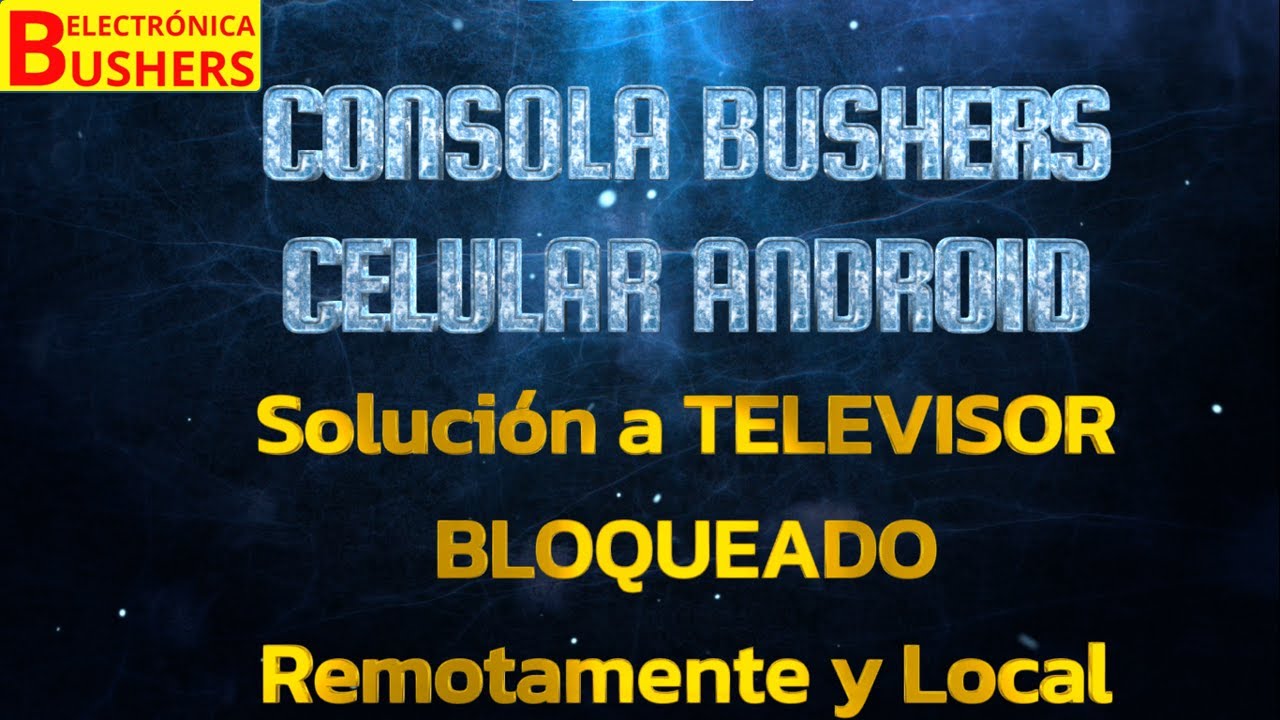 Desbloqueo de televisi&oacute;n Smart Bloqueada en logo u otros motivos. bushers.com