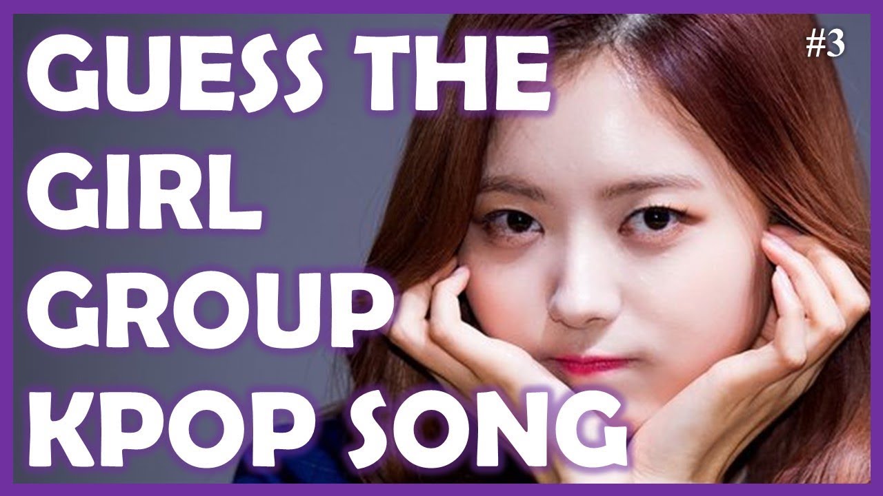 Guess the Kpop Song GIRL GROUP EDITION #3