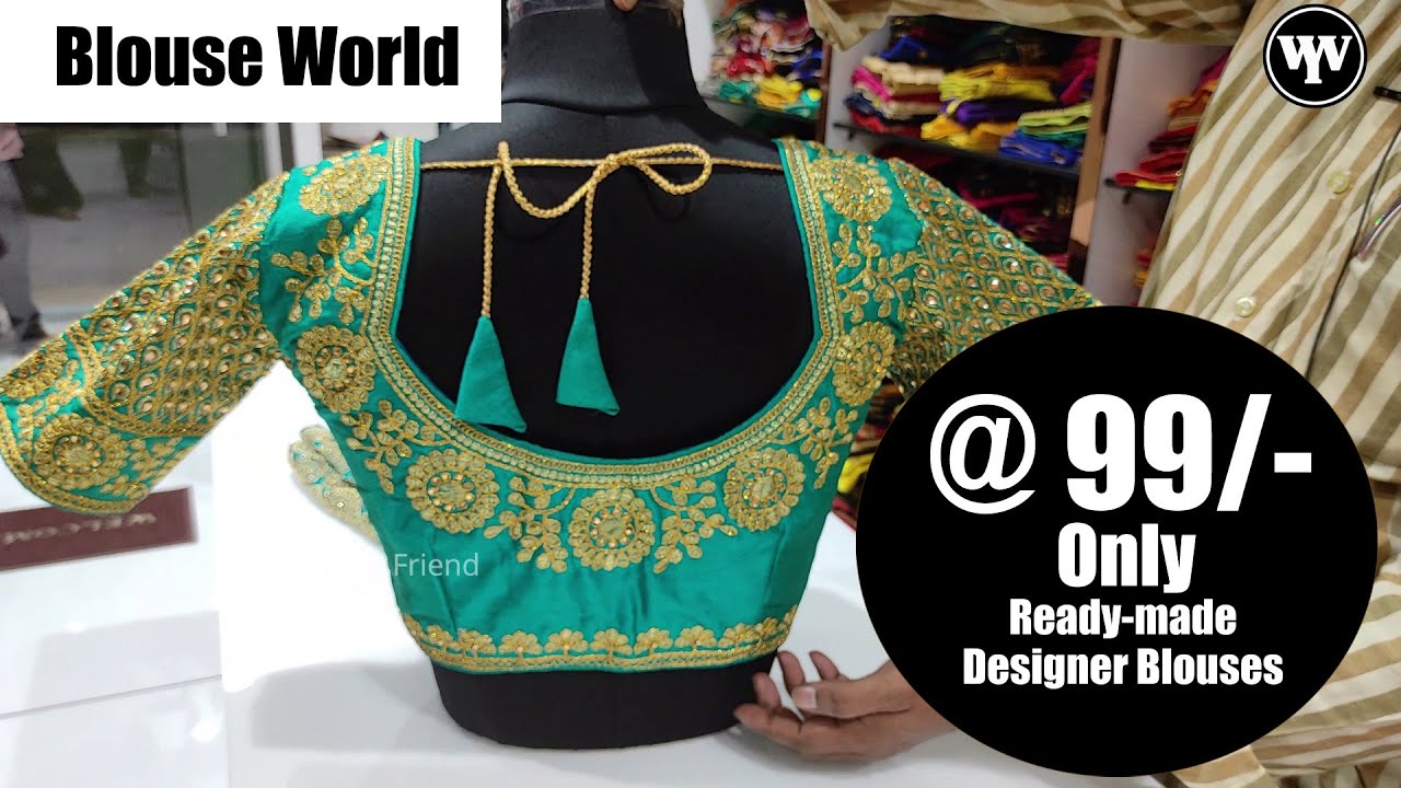 Blouse World | Designer Blouses | Bridal Blouses | Shopping Friend | Ready-made Blouses @ 99/- Only