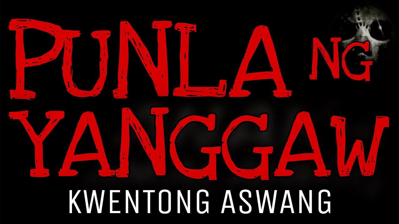 PUNLA NG YANGGAW SA CONCEPCION | Kwentong Aswang