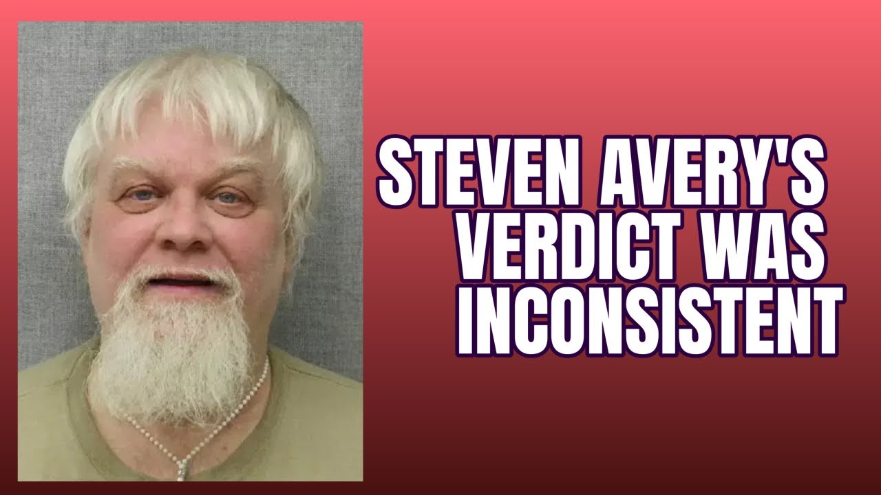 Making A Murderer verdict was inconsistent (Steven Avery, Free Brendan Dassey)