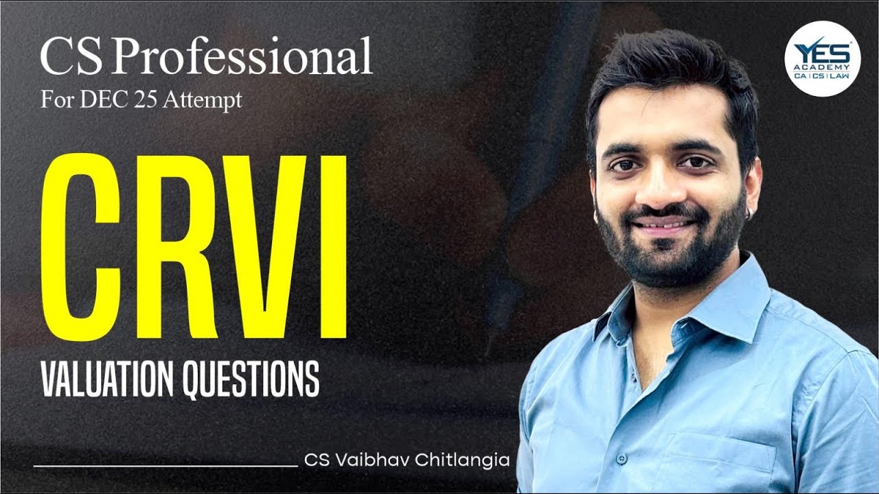 CS Prof Mod II | CRVI VALUATION PRACTICAL QUESTIONS | For December 2025 | CS Vaibhav Chitlangia