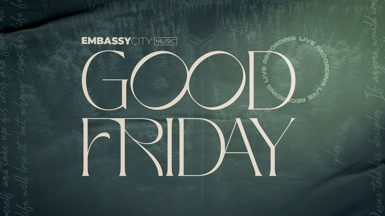 Embassy City Music | Good Friday LIVE | 7:30 pm