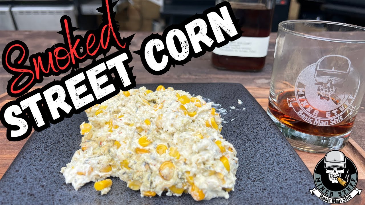 DELICIOUS SMOKED STREET CORN
