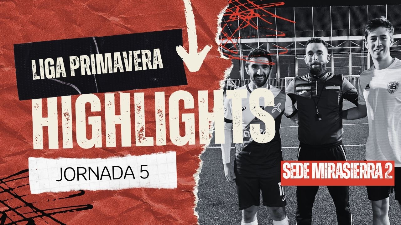 MIRASIERRA 2 JORNADA 5 LIGA PRIMAVERA