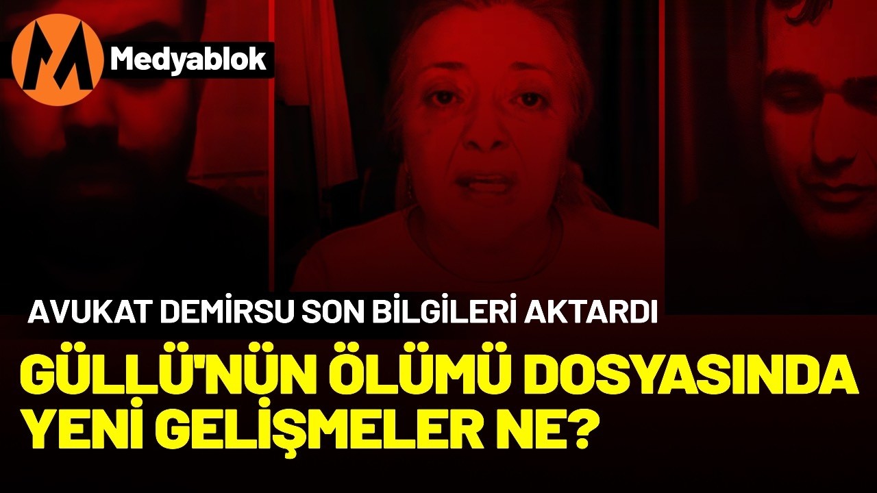 Güllü'nün ölümü dosyasında yeni gelişmeler ne? Avukat Sevilay Demirsu son bilgileri aktardı…