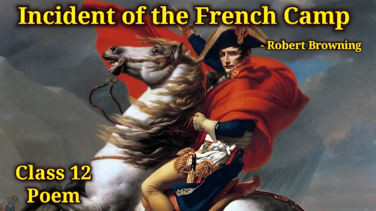 Incident of the French Camp | Robert Browning  | poem | Class 12 | incident | nepolian | army