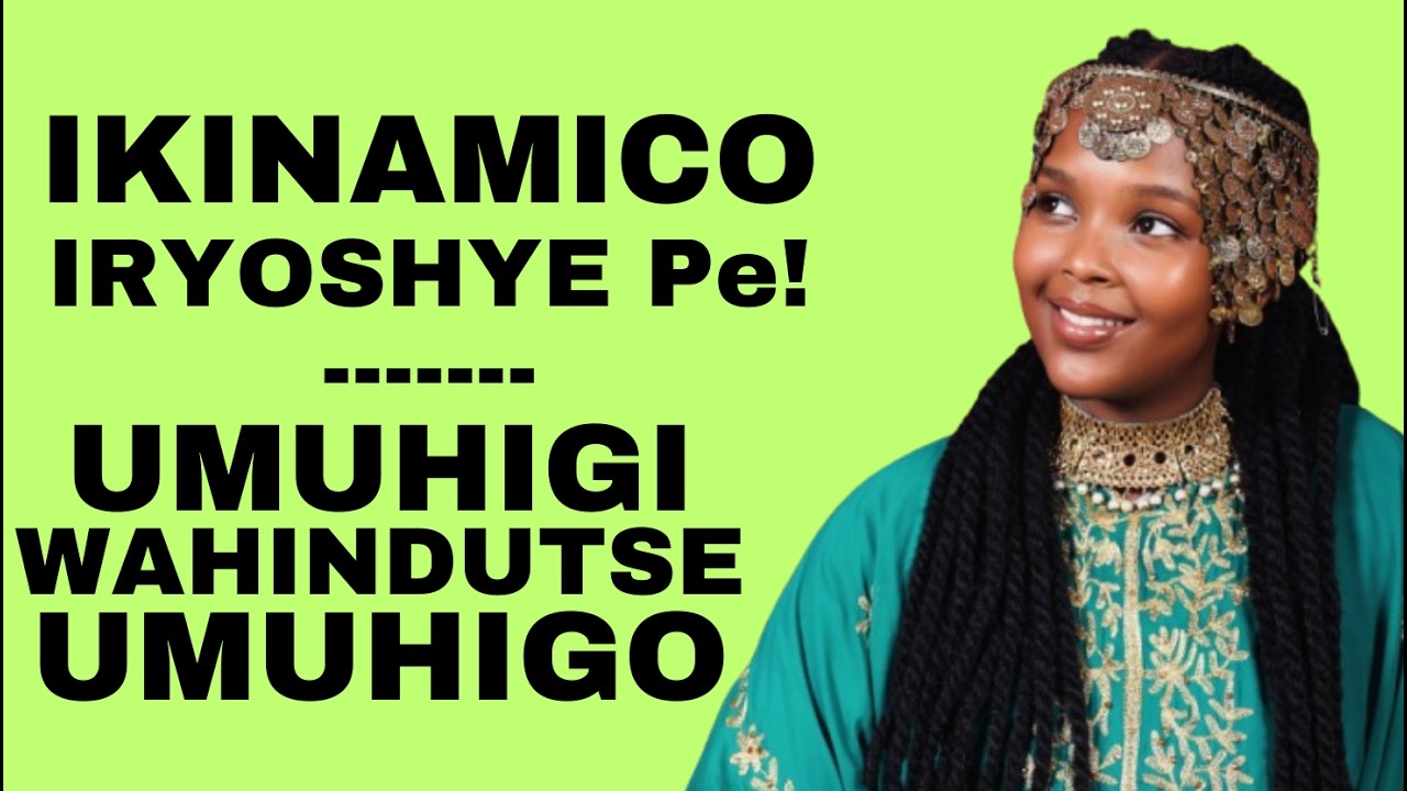 IKINAMICO NZIZA CYANE -- UMUHIGI WAHINDUTSE UMUHIGO