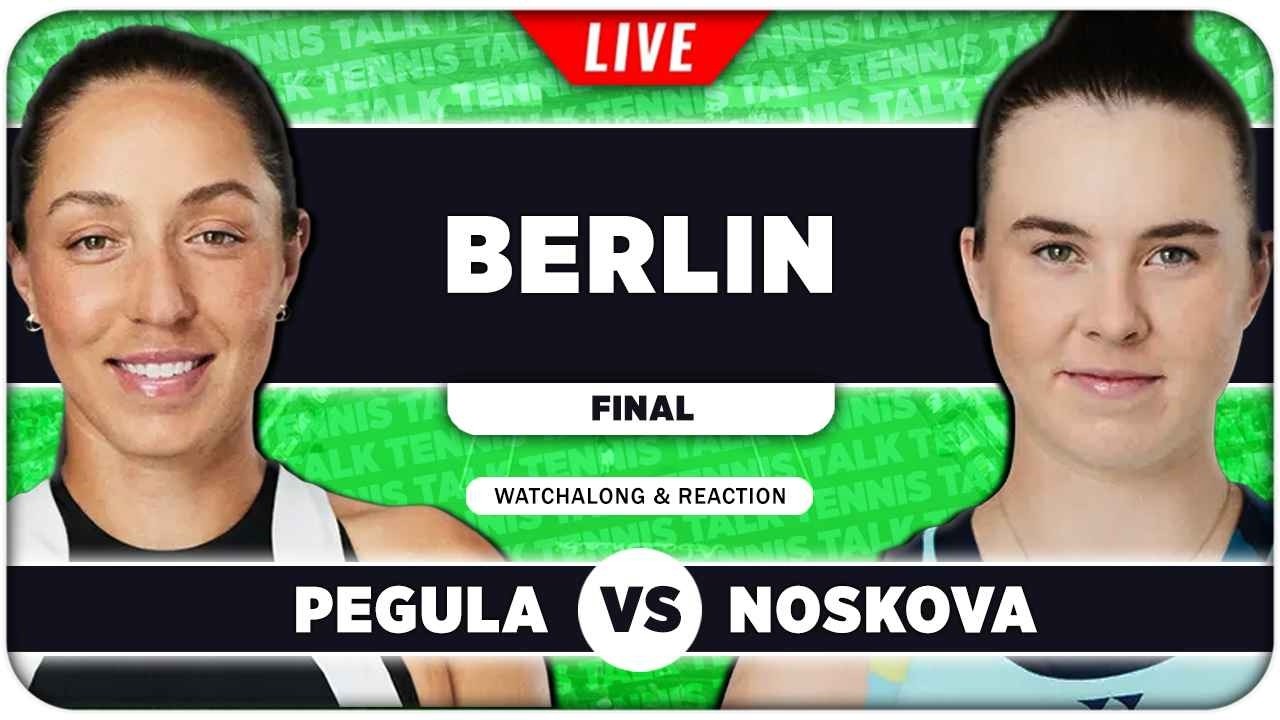 PEGULA vs NOSKOVA &bull; WTA Berlin 2026 Final &bull; LIVE Tennis Watchalong