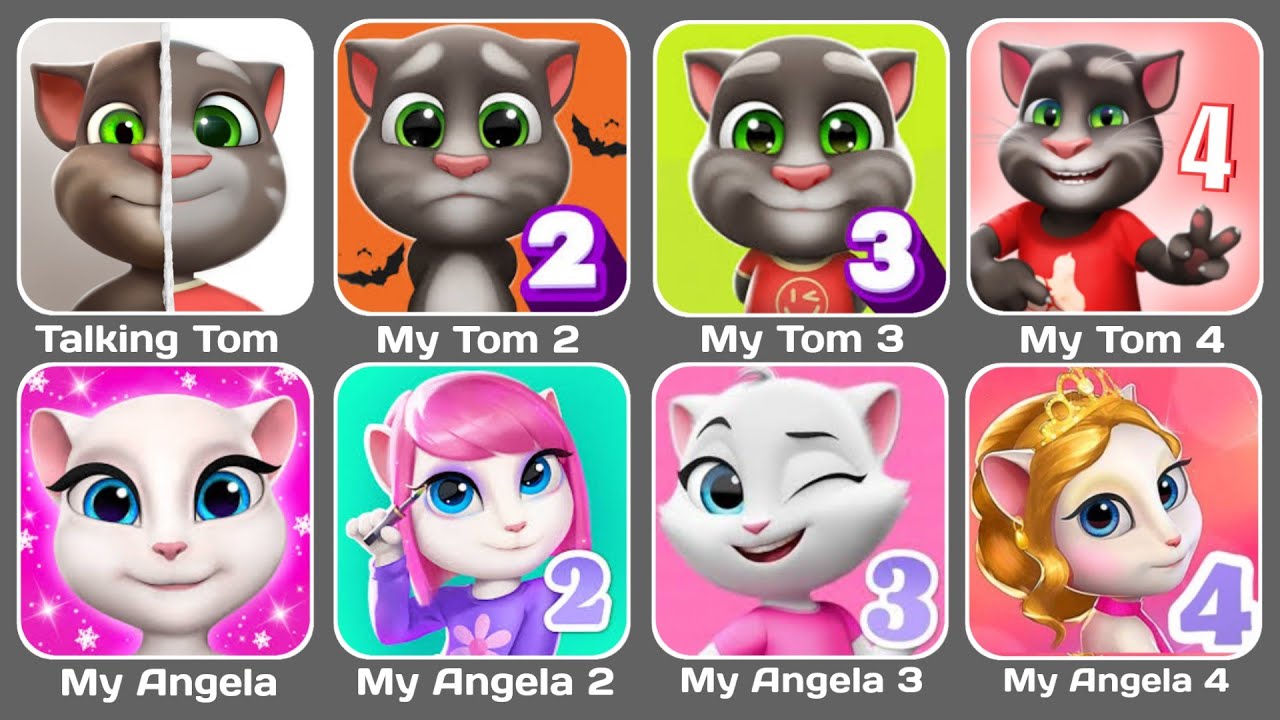 Talking Tom,My Tom 2,My Tom 3,My Tom 4,My Angela,My Angela 2,My Angela 3,My Angela 4