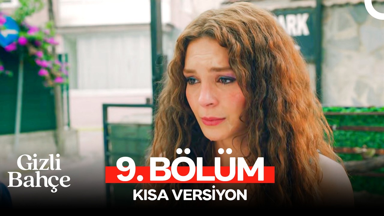 Gizli Bah&ccedil;e 9. B&ouml;l&uuml;m (Kısa Versiyon)