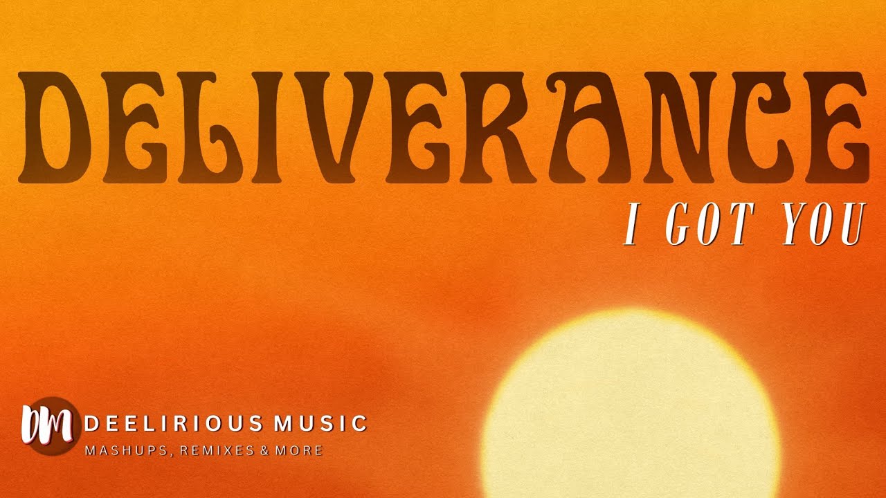 Deliverance - I Got You | 