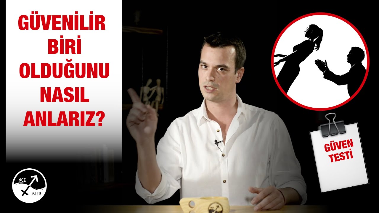 ONUN GÜVENİLİR BİRİ OLDUĞUNU NASIL ANLARSIN? / Güven Problemi