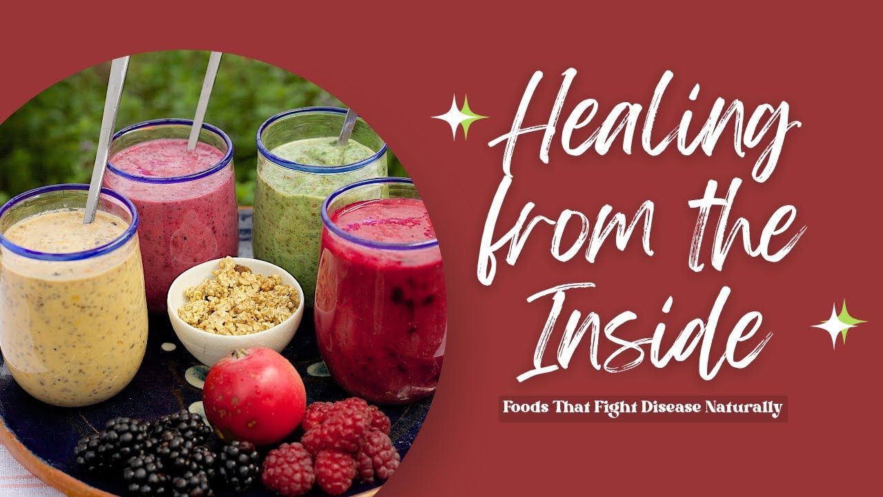 Healing from the Inside: Foods That Fight Disease Naturally