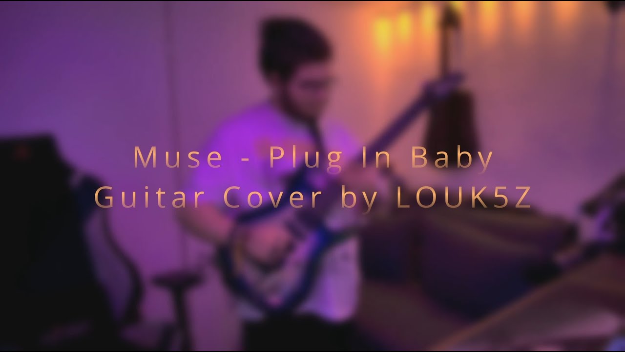 Muse - Plug in Baby | Guitar Cover by LOUK5Z