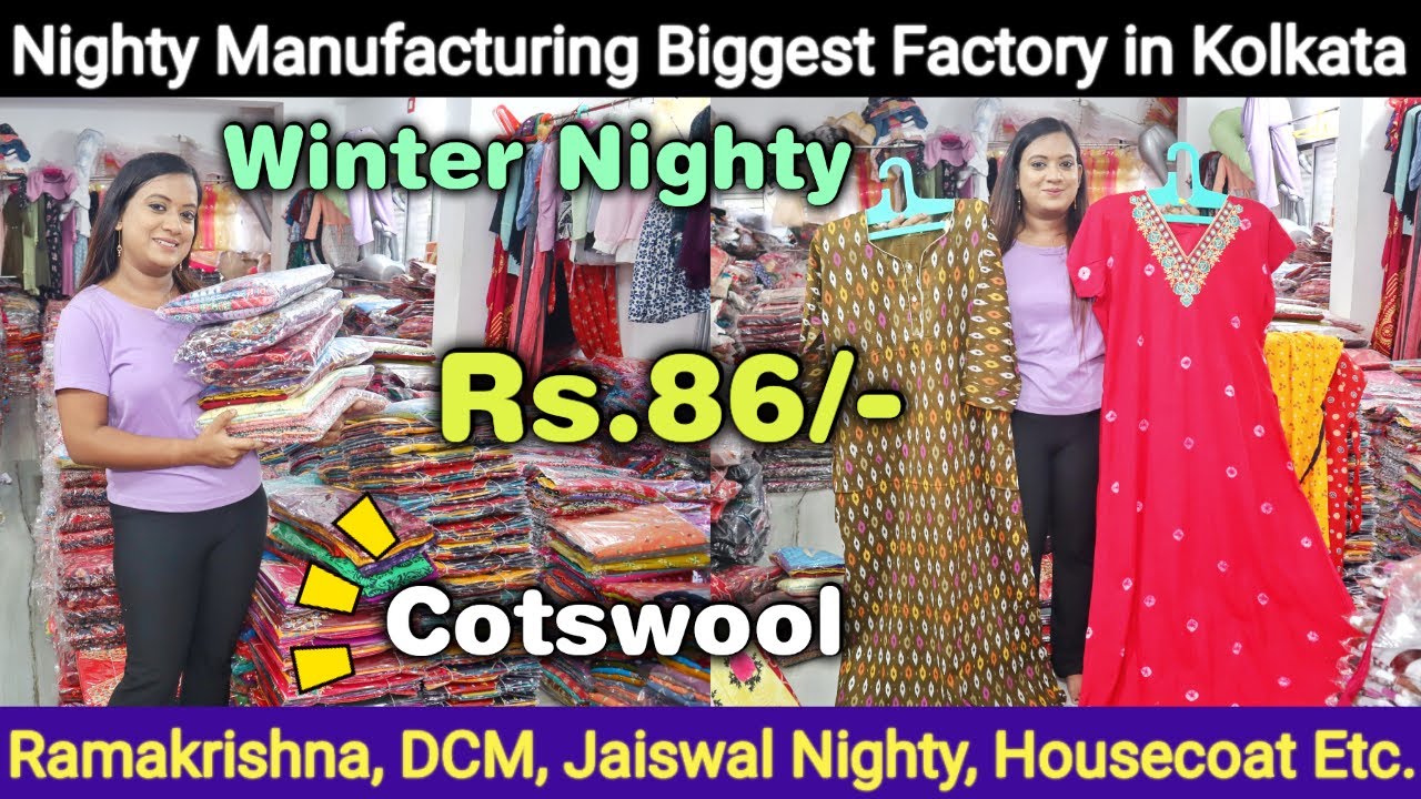 @Rs.86/- Nighty Manufacturer in Kolkata | Winter Nighty, Cotswool, House Coat, Jaiswal, DCM Nighty