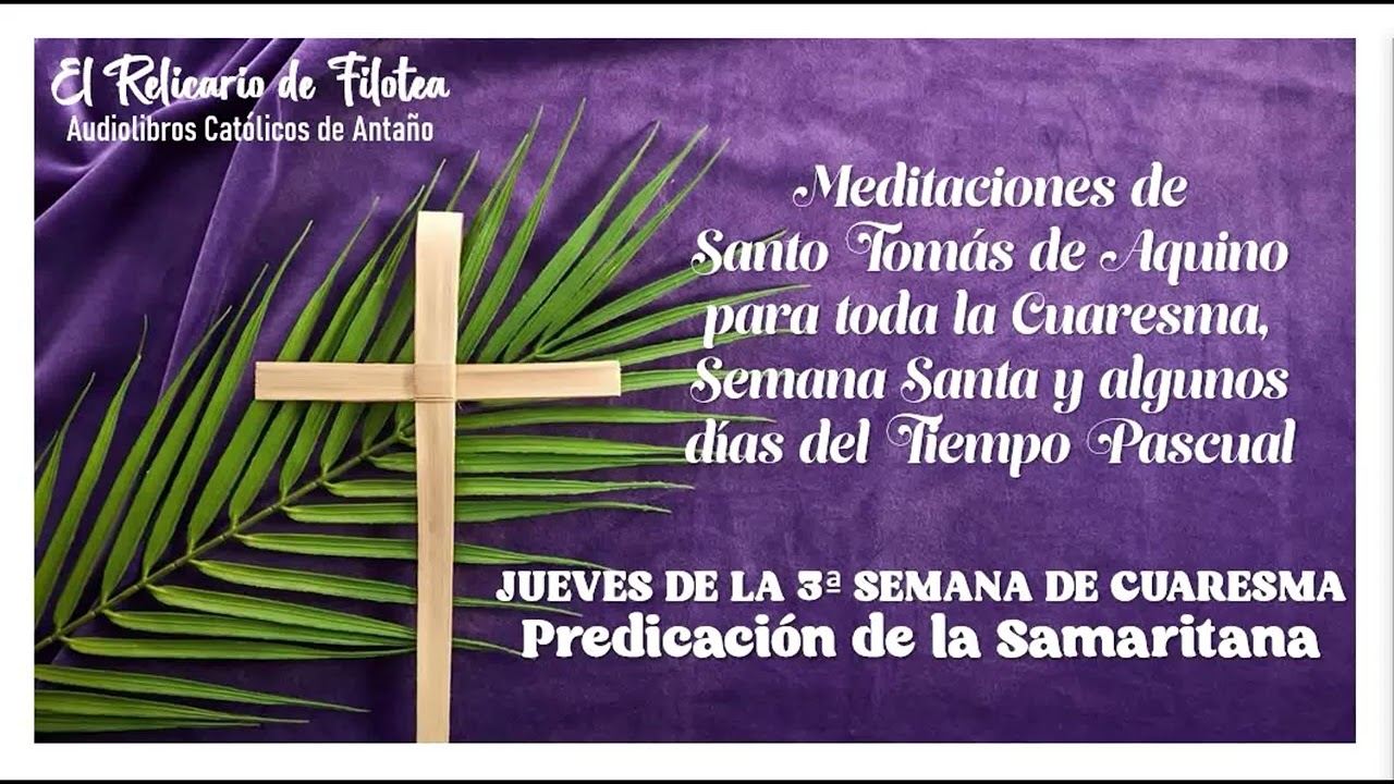 E23 Jueves de la Tercera Semana de Cuaresma: Predicación de la Samaritana