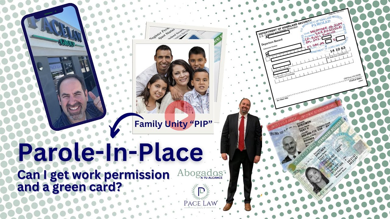 Family Unity Parole-In-Place for Work Permits & Green Cards #paroleinplace #pip #greencard #visa
