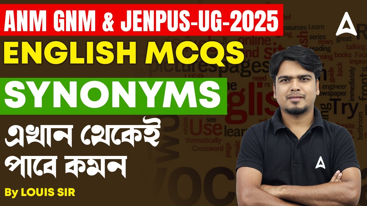 ANM GNM/JENPAS UG English Class 2025 | Synonyms in Bengali | English By Louis Sir