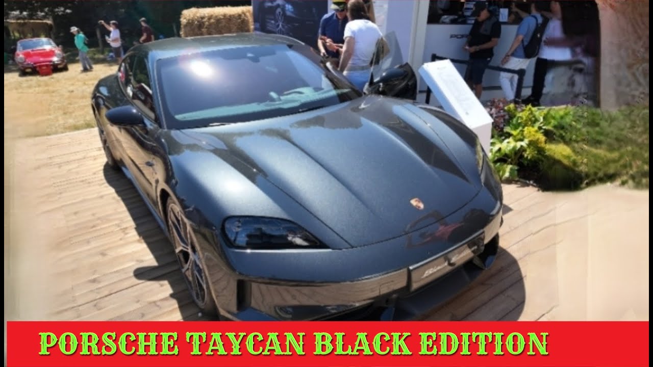 PORSCHE TAYCAN 4S BLACK EDITION | FIRST LOOK VIDEO | GOODWOOD FESTIVAL OF SPEED 2025 | 