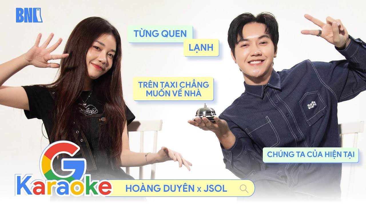 Hoàng Duyên, JSOL hát TỪNG QUEN, LẠNH, TRÊN TAXI CHẲNG MUỐN VỀ NHÀ, CHÚNG TA CỦA HIỆN TẠI