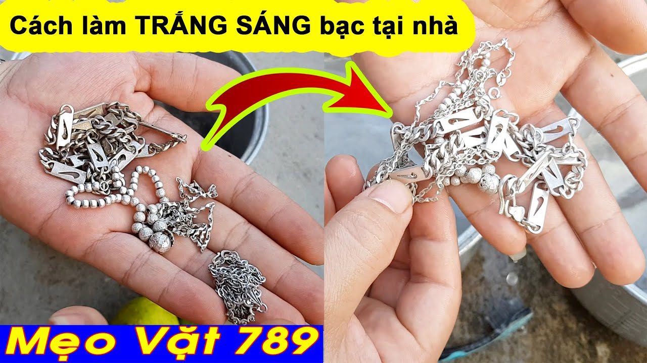 Cách đánh sạch dây chuyền bạc vòng bạc TRẮNG SÁNG NHƯ MỚI - Mẹo Vặt 789