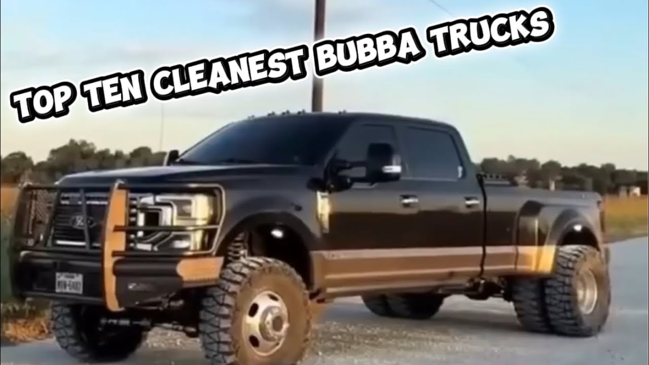 Top 10 cleanest bubba trucks 🤙