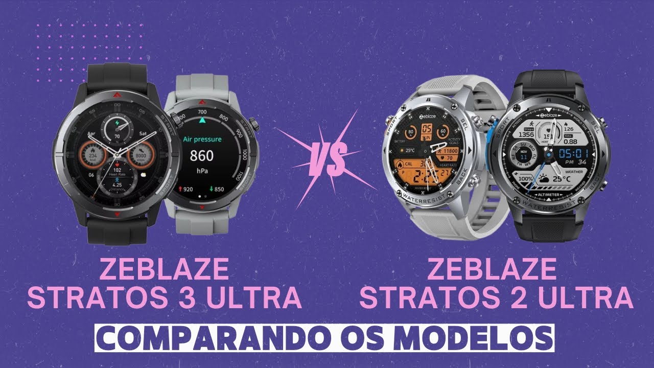 ZEBLAZE STRATOS 3 ULTRA x ZEBLAZE STRATOS 2 ULTRA - SUPER COMPARATIVO TÉCNICO (QUEM GANHOU???)