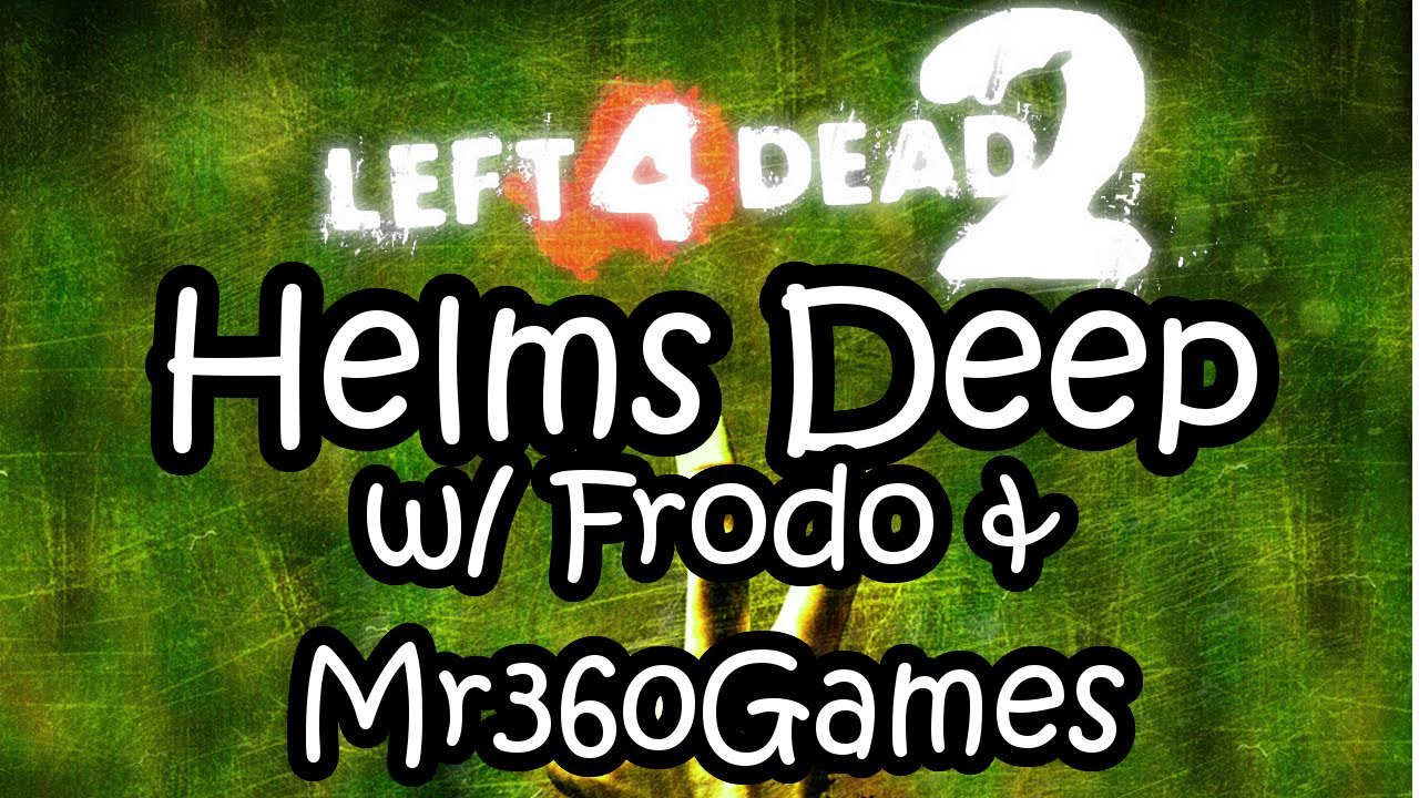L4D2 Helms Deep w/ Frodo and Mr360Games Part 1 (HD)