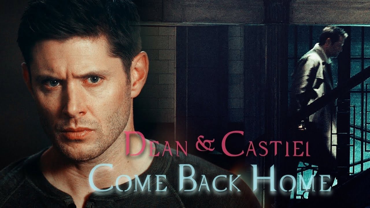 Dean and Castiel - Come back home (Song/Video Request) [AngelDove]