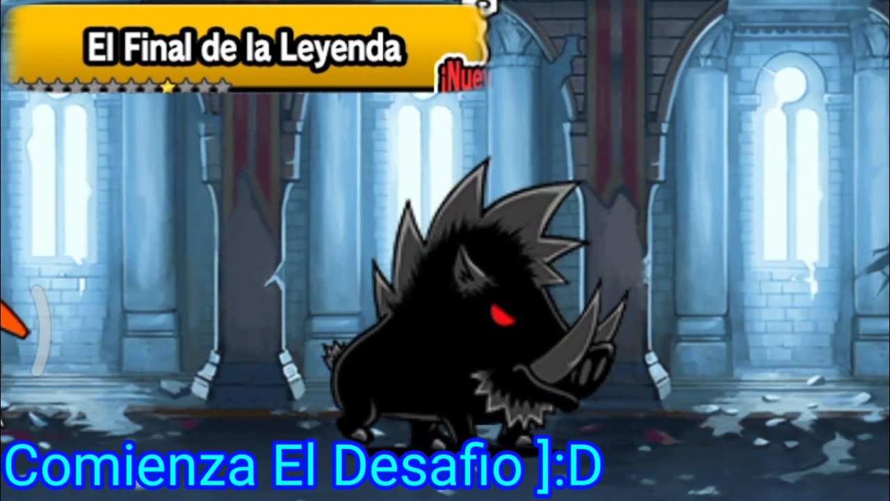El Final de la Leyenda| Comienza el Desafío ]:D| Etapa de Leyenda| THE BATTLE CATS