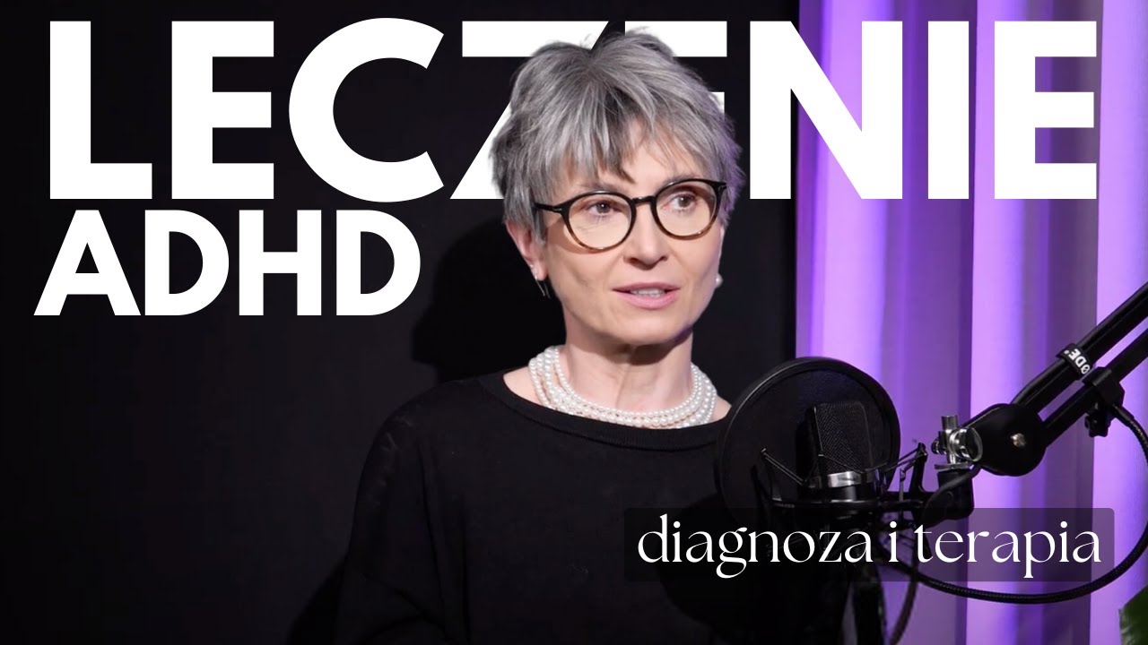 ADHD. Czy powinniśmy je leczyć? Jak wyglądają objawy?