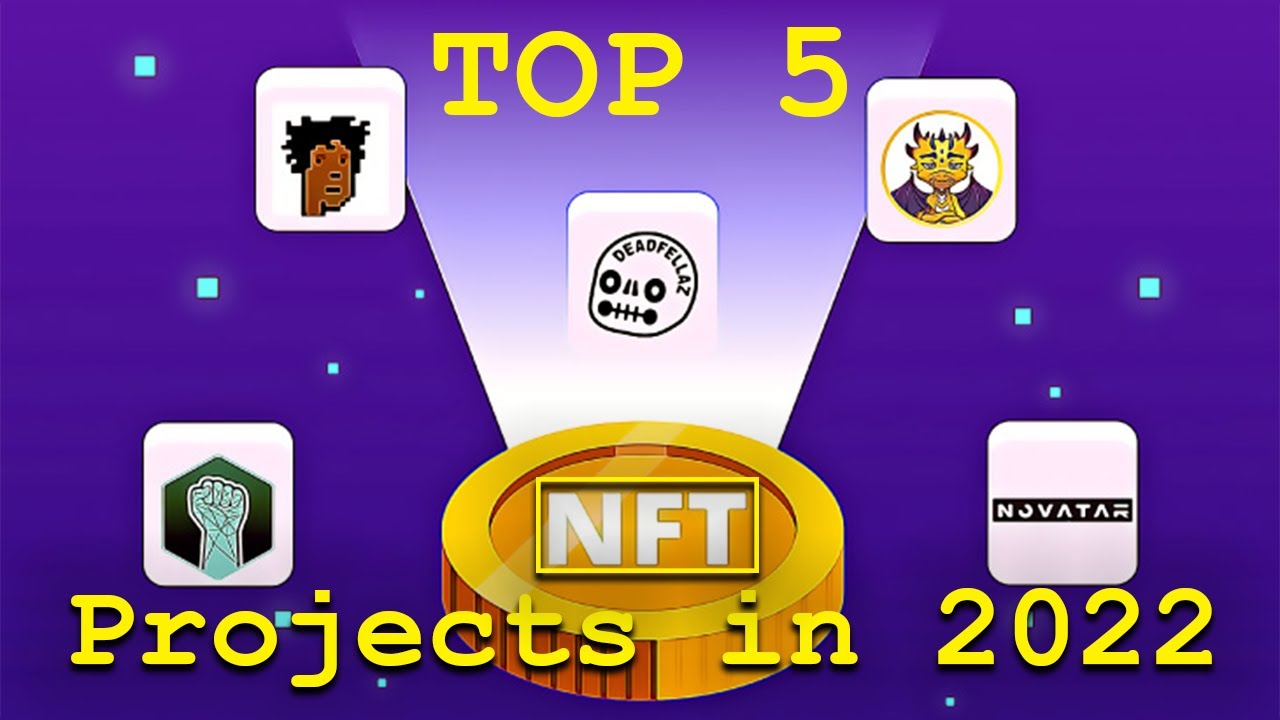 Top NFT Projects 2022 | Best NFTS 2022 Must Watch!