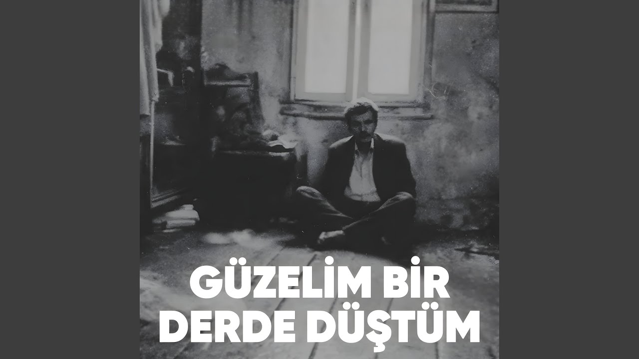 Güzelim Bir Derde Düştüm