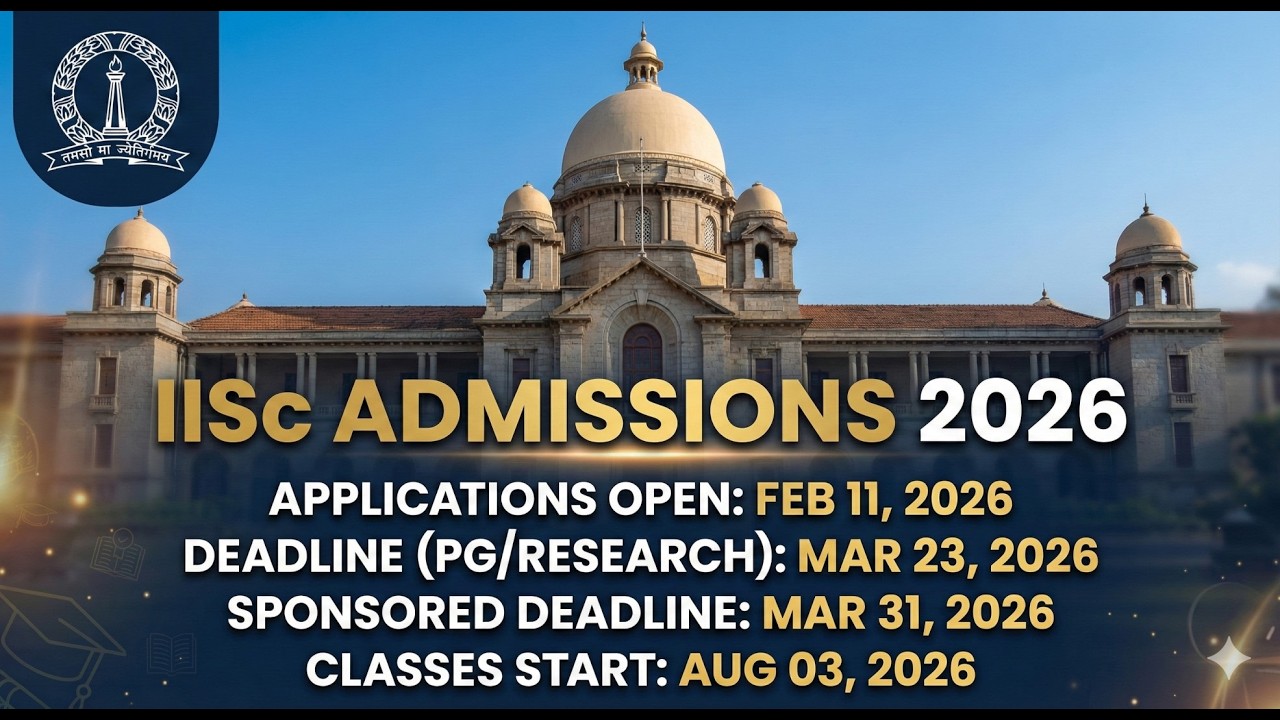 🚨 IISc Admissions 2026 OPENING SOON! Important Dates & Deadlines