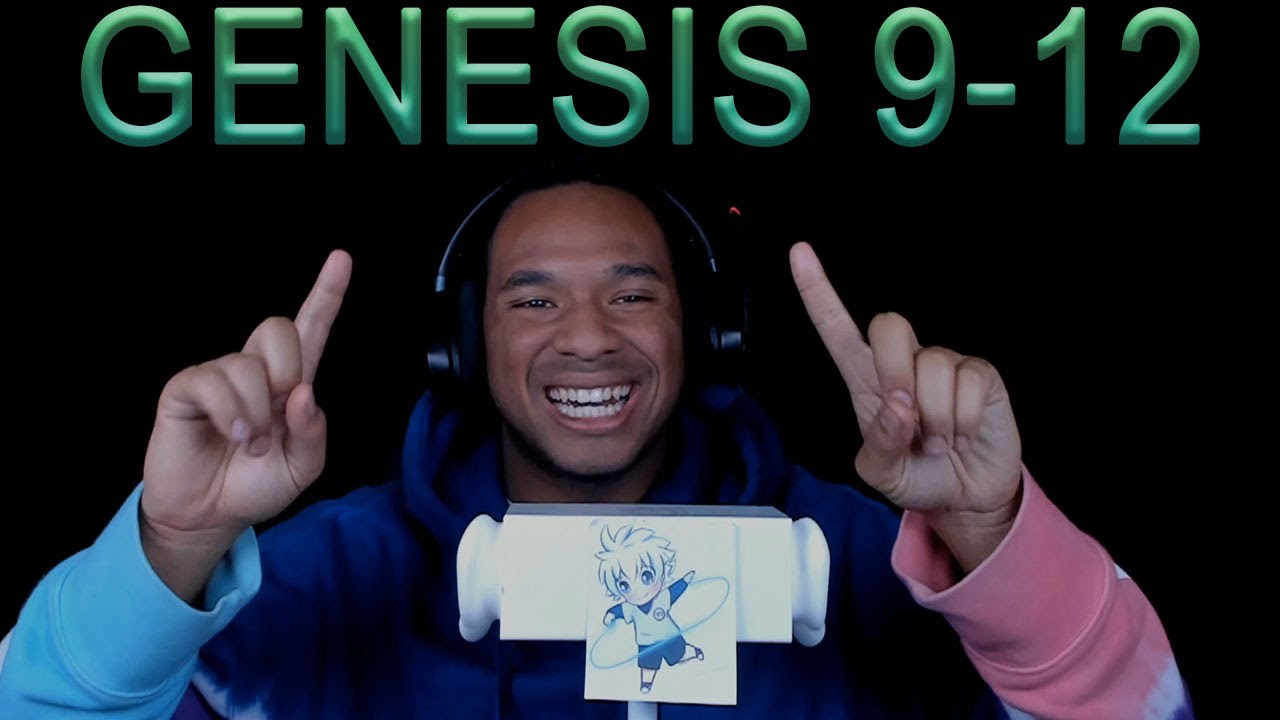 Reading the Entire Bible - Genesis 9-12