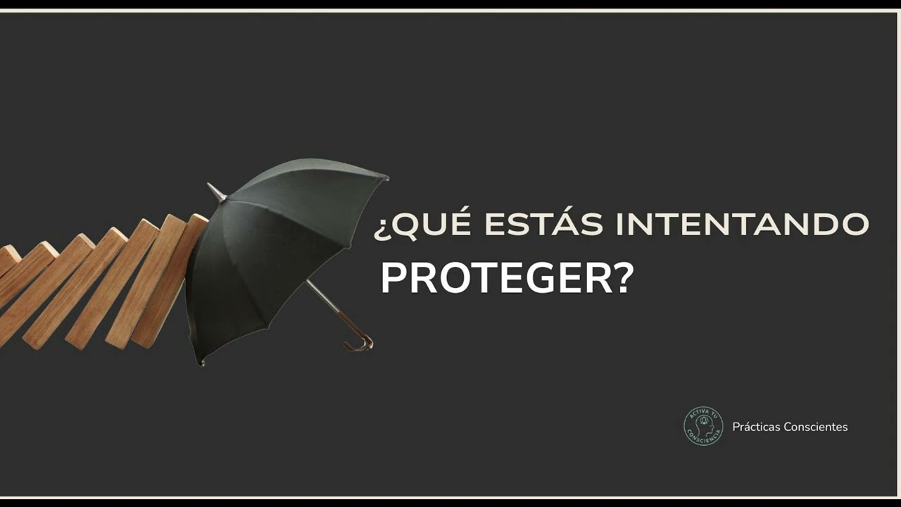 Cambiar hábitos conscientes | ¿Qué estás protegiendo? – Práctica guiada