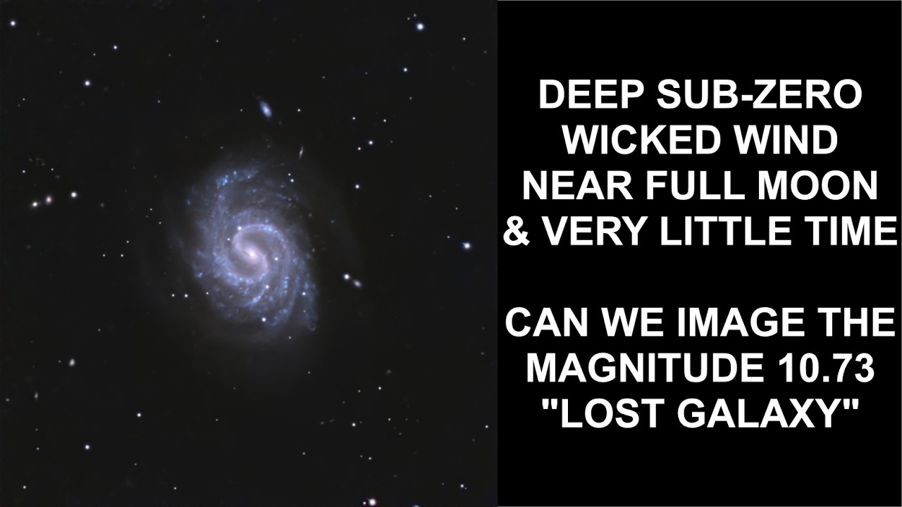 Attempting to Image the Lost Galaxy In 6 Hours During a Brutal Winter Night