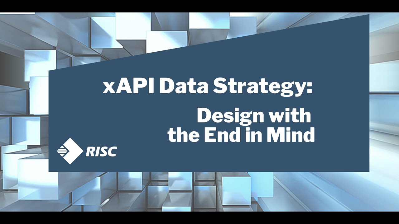 xAPI Data Strategy: Design with the End in Mind
